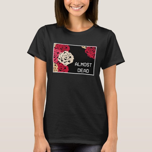 Camiseta Aesthetic Roses Almost Dead Melancholy Aesthetic (Anverso)