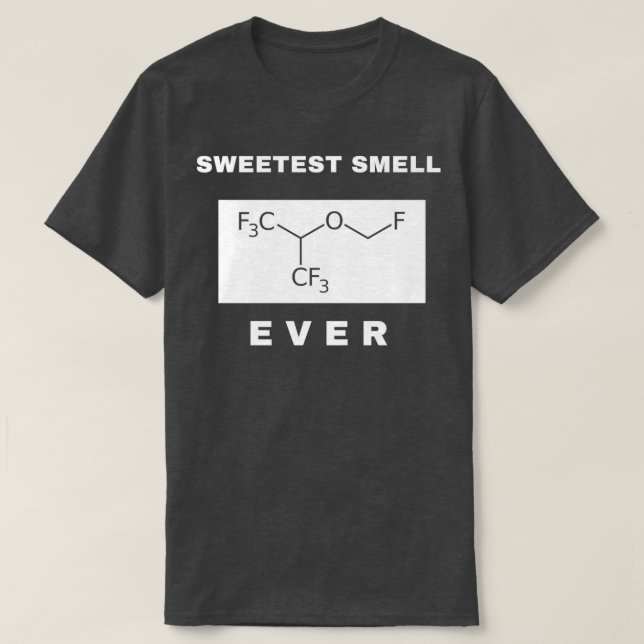 Camiseta Aevoflurane structure sweetest smell ever 1 (Diseño del anverso)