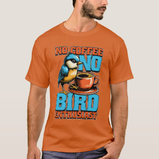 Camiseta Aficionado a los pájaros Sin Café Amante del Café 