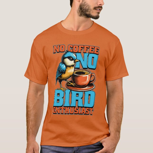 Camiseta Aficionado a los pájaros Sin Café Amante del Café  (Anverso)