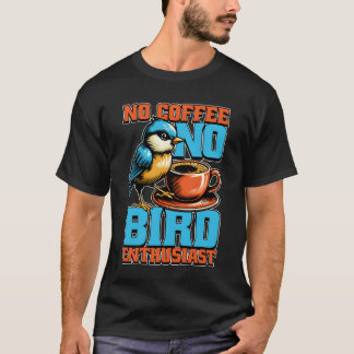 Camiseta Aficionado a los pájaros Sin Café Amante del Café 