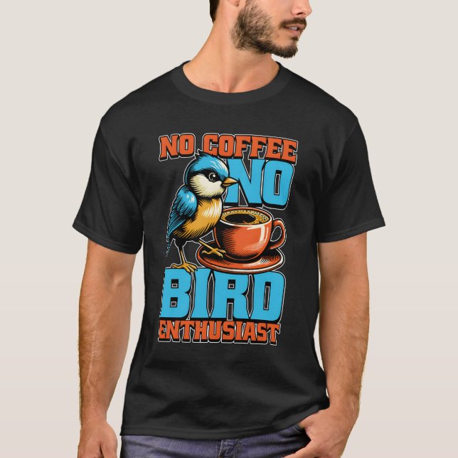Camiseta Aficionado a los pájaros Sin Café Amante del Café  (Anverso)