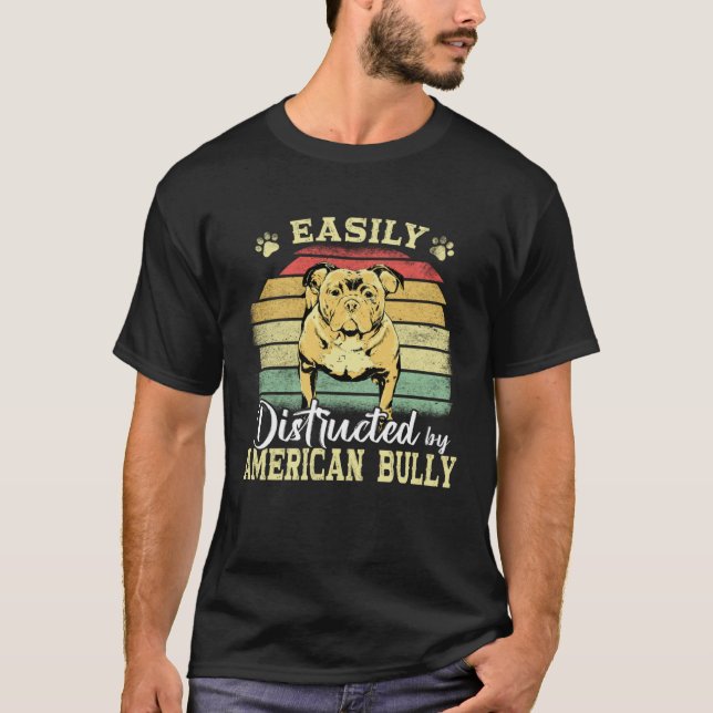 Camiseta Aficionado de Bully XL Pitbull Fácilmente Distraíd (Anverso)