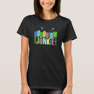 Camiseta Aficionado de peceras Aquarista Adicto a acuarios