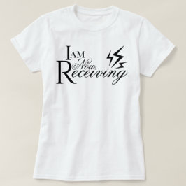 Camiseta afirmación del guión estético que estoy recibiendo