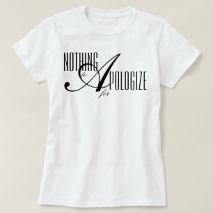 Camiseta afirmación estética "Nada que disculpar"