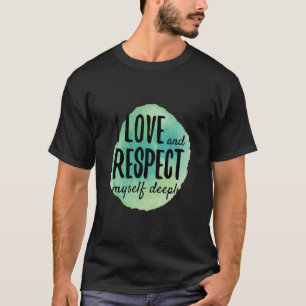 Camiseta afirmaciones de amor propio para el autocuidado