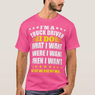 Camiseta Afligido Soy Un Conductor De Camiones Hago Lo Que