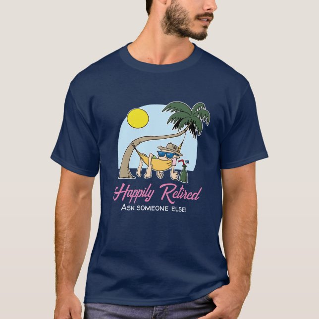 Camiseta Afortunadamente Retirado - Pregúntale A Alguien Má (Anverso)