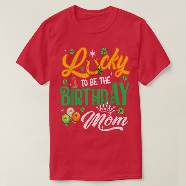 Camiseta Afortunado de ser el cumpleaños de la mamá, divert (Diseño del anverso)