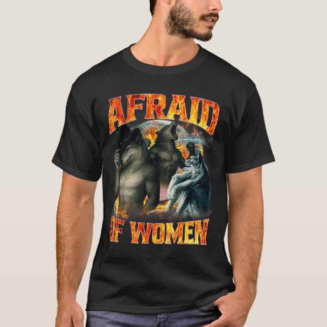 Camiseta Afraid Of Women Funny Alpha Wolf Meme Cringe Men D (Anverso)
