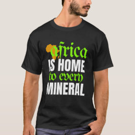 Camiseta África es el hogar de todos los minerales | Camise