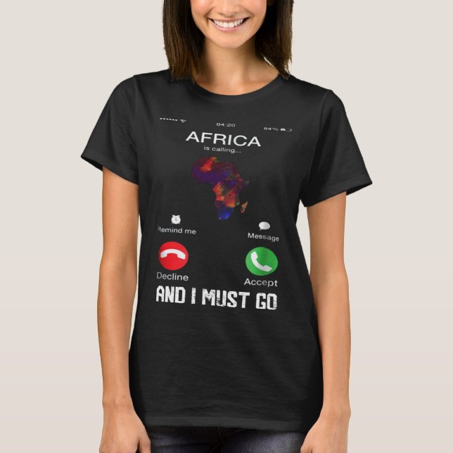 Camiseta Africa Is Calling And I Must Go Black History (Anverso)