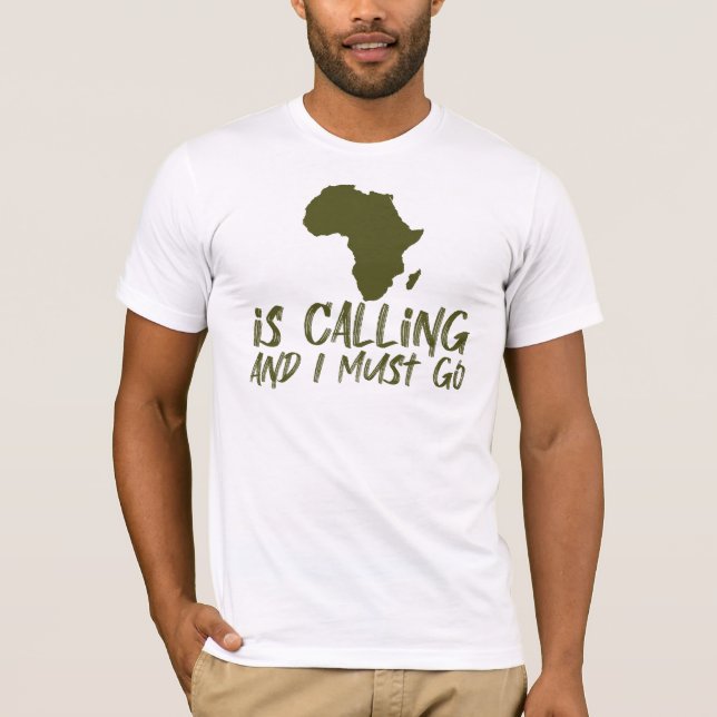 Camiseta Africa is Calling and I Must Go Graphic (Anverso)