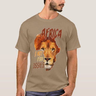 Camiseta Africa is not for sissies design