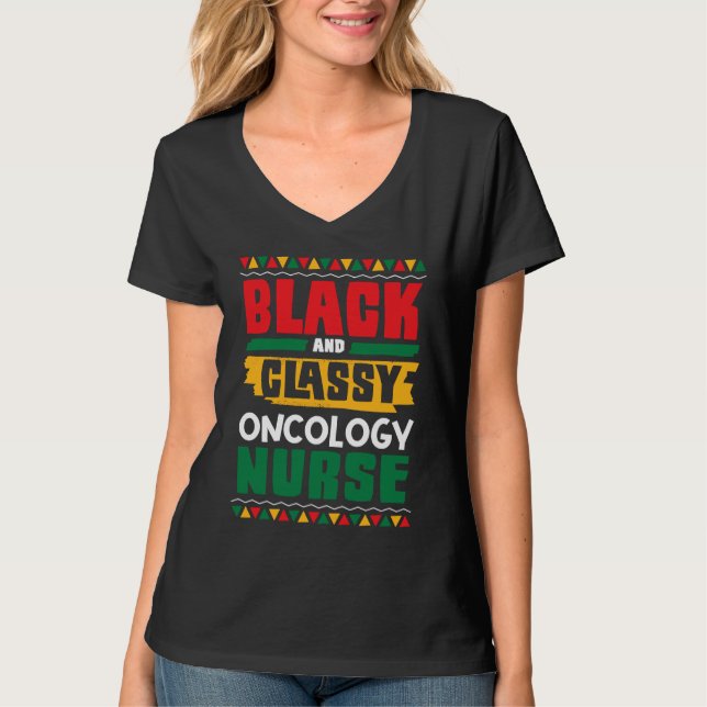 Camiseta African American Black & Classy Oncology Nurse Bla (Anverso)