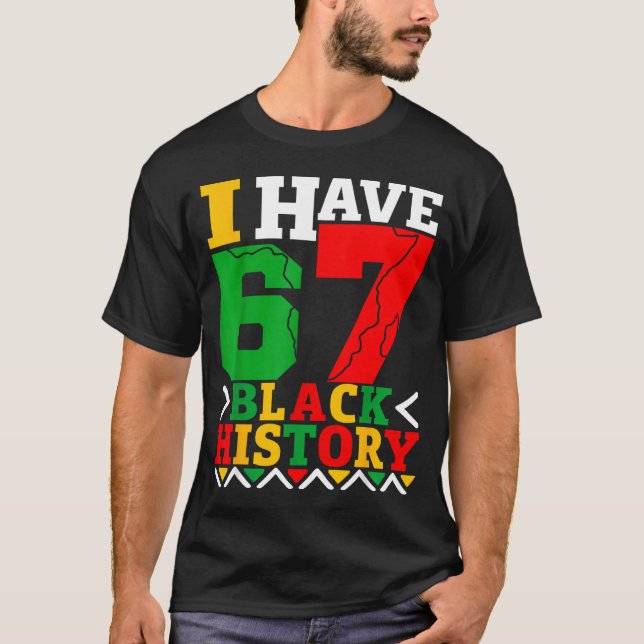 Camiseta African American Pride I Have 67 Black History Mon (Anverso)