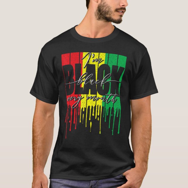 Camiseta African Flag Dripping I'm Black Every Month Black  (Anverso)