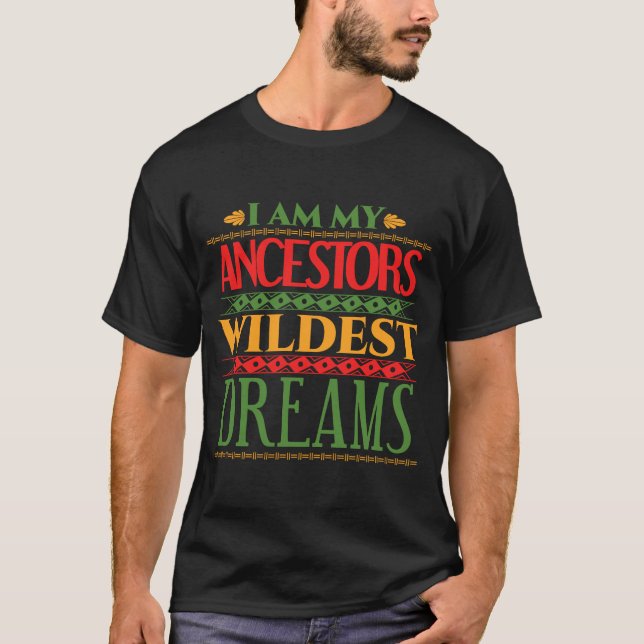 Camiseta African roots I Am My Ancestors' Wildest Dreams Af (Anverso)
