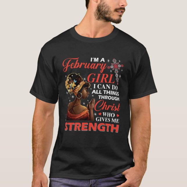 Camiseta Afro I m A February Girl I Can Do All Things Throu (Anverso)