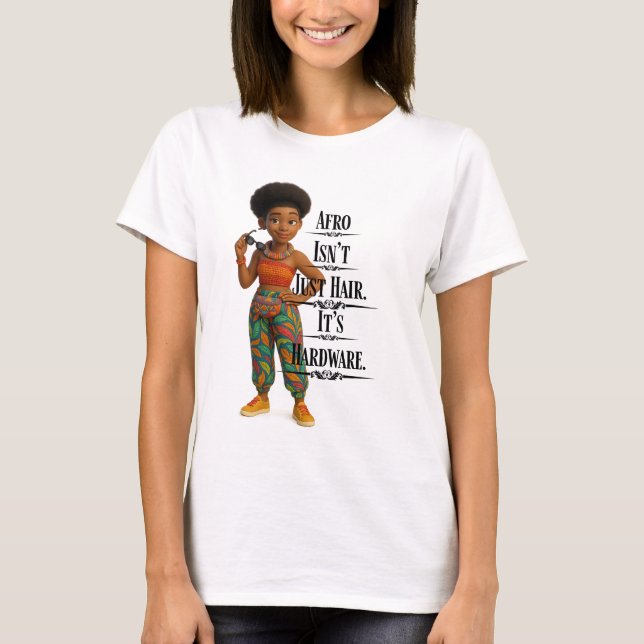 Camiseta Afro Isn't Just Hair It's Hardware (Anverso)