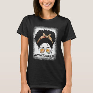 Camiseta Afro Messy Bun Physics Teacher Life 1º Día De Sc