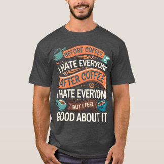 Camiseta After Coffee I Hate Everyone I Feel Good About It4
