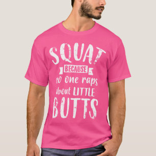 Camiseta Agacharse Porque Nadie Rapea Sobre Traseros Pequeñ