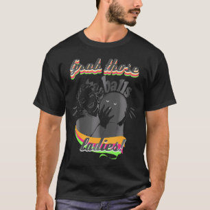 Camiseta Agarra A Esas Balls Damas Bowlers Mujeres Bowlers