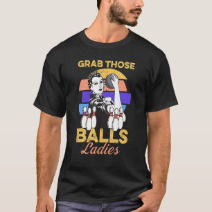 Camiseta Agarra A Esas Balls Damas Bowling Retro Para Mujer