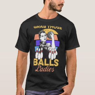 Camiseta Agarra A Esas Balls Damas Bowling Retro Para Mujer
