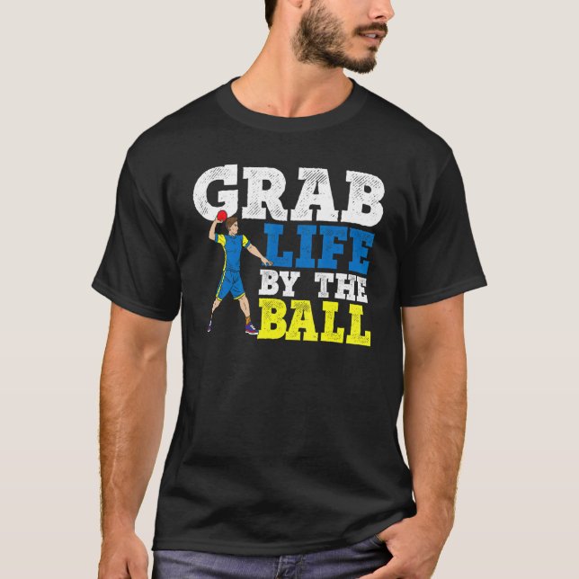 Camiseta Agarra La Vida De La Pelota De Ball Dodgeball Dip  (Anverso)