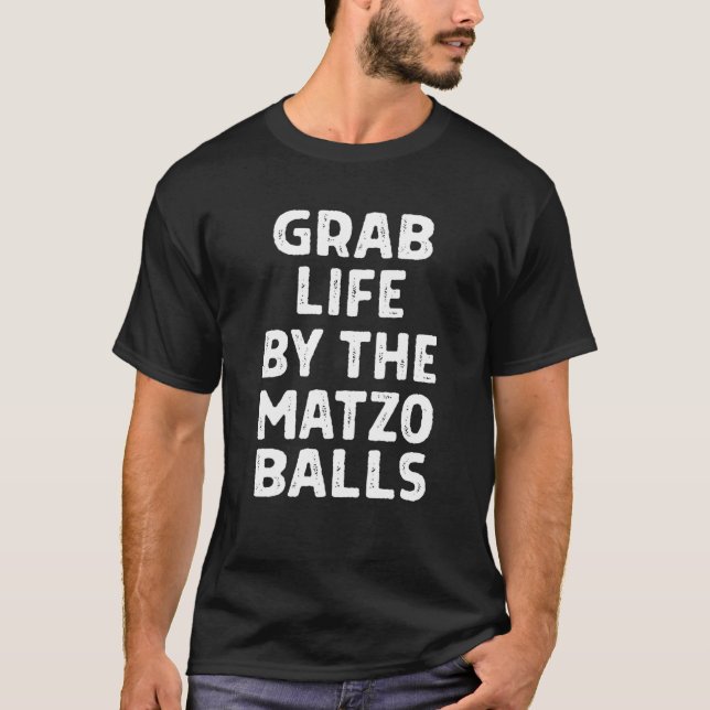 Camiseta Agarra La Vida De Matzo Balls Divertida Pascua Jud (Anverso)