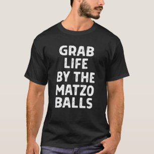 Camiseta Agarra La Vida De Matzo Balls Divertida Pascua Jud