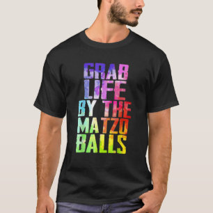 Camiseta Agarra La Vida De Matzo Balls Passover A Jewish Ma