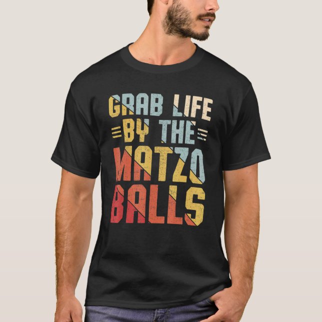 Camiseta Agarra La Vida De Matzo Balls Passover Jewish Matz (Anverso)