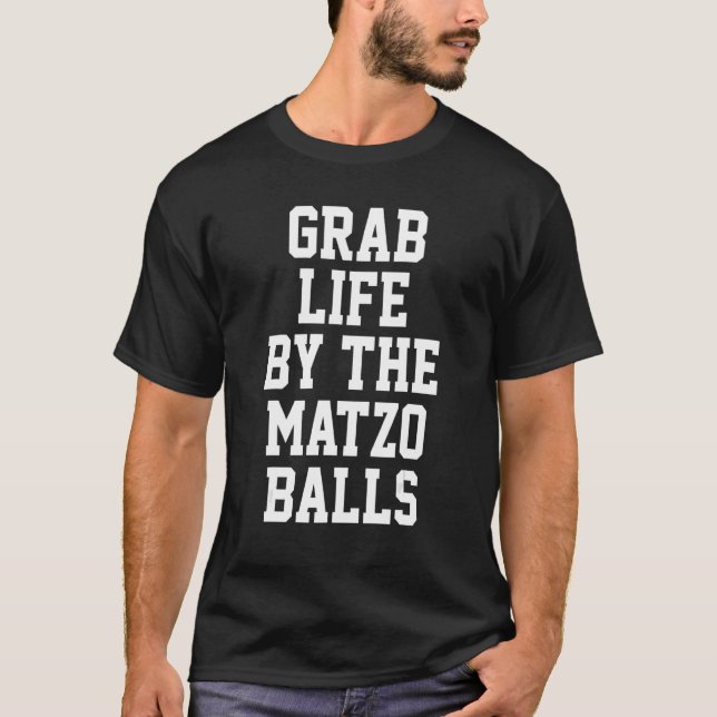 Camiseta Agarra La Vida Por Las Bolas De Matzo (Anverso)