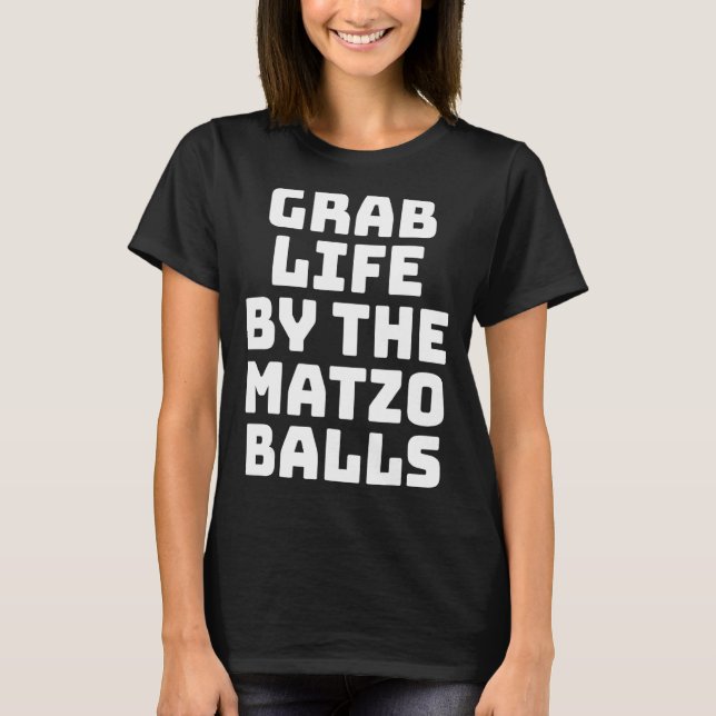 Camiseta Agarra La Vida Por Las Bolas Matzo Balls (Anverso)