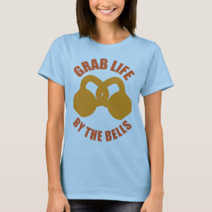 Camiseta Agarra la vida por las campanas - Kettlebell
