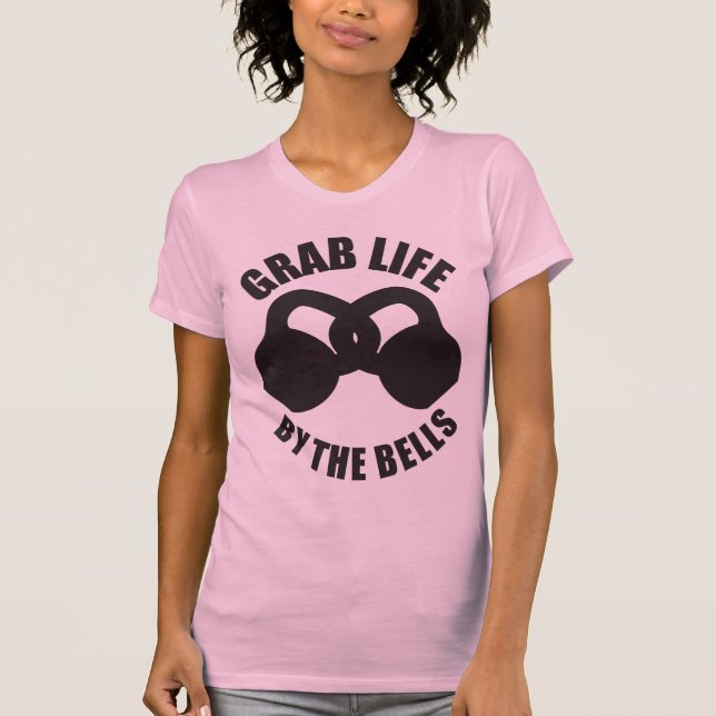 Camiseta Agarra la vida por las campanas - Kettlebell (Anverso)