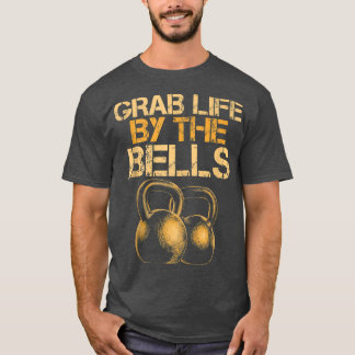 Camiseta Agarra la vida por las campanas Kettlebells entren