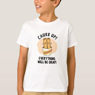 Camiseta Agarra Todo Estará Bien Churros Pun Gracioso