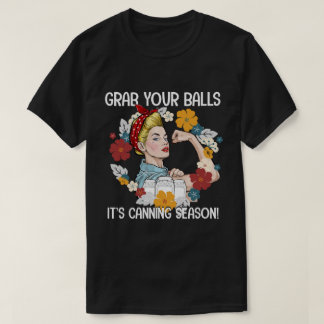 Camiseta Agarra tus bolas en temporada de lata