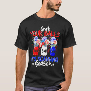 Camiseta Agarra tus bolas en temporada de lata Feliz 4 de j