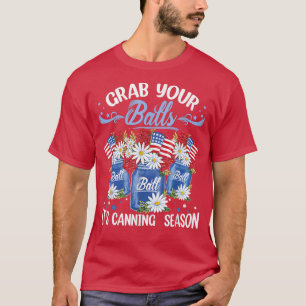 Camiseta Agarra tus bolas la temporada de canning 4 de juli