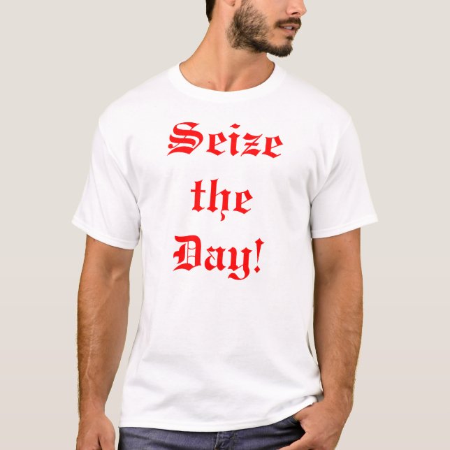 Camiseta ¡Agarre el día! (Anverso)