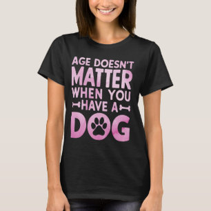 Camiseta Age Doesnu2019t Matter cuando tienes una abuela de