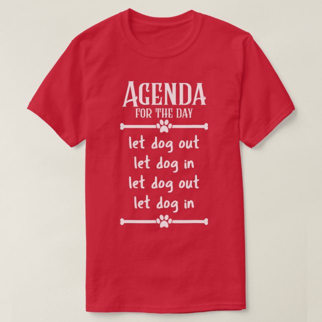 Camiseta Agenda del día Let Dogs In and Out (Diseño del anverso)