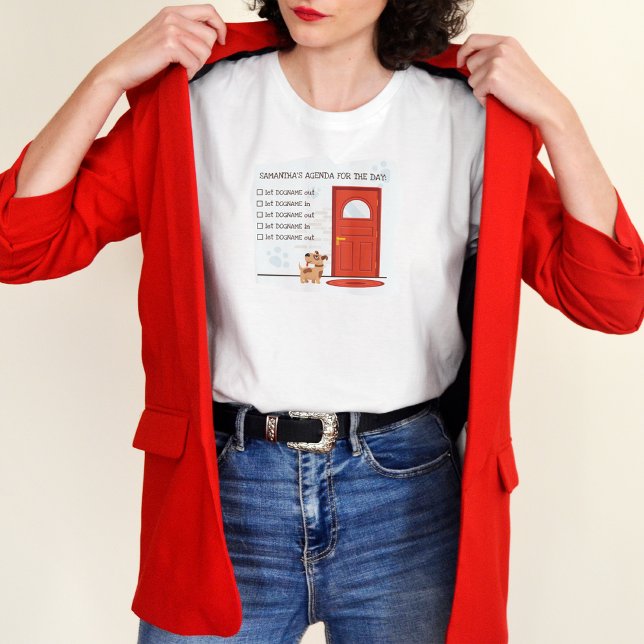 Camiseta Agenda para el día - Dejen entrar y salir al perro (Subido por el creador)