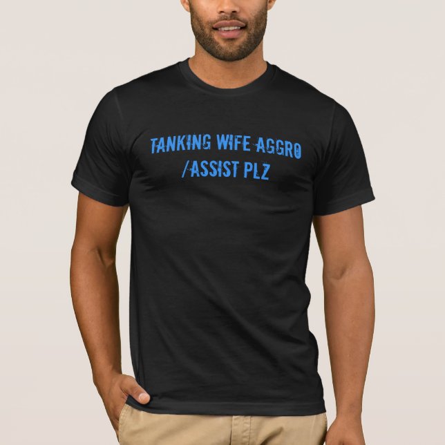 Camiseta Aggro de la esposa/PLZ Tanking de la ayuda (Anverso)